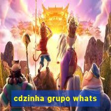 cdzinha grupo whats